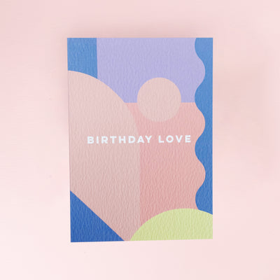 Birthday Love Card by The Completist